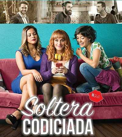 مشاهدة فيلم Soltera Codiciada 2018 مترجم